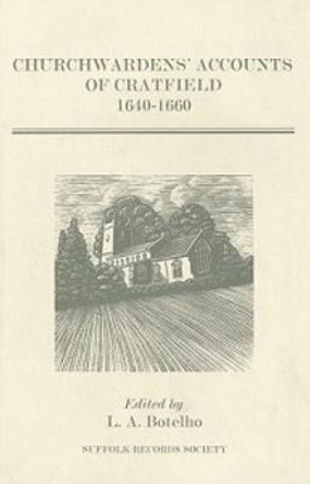 Churchwardens` Accounts of Cratfield, 1640-1660 by Lynn Botelho