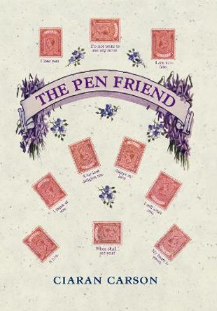 The Pen Friend by Ciaran Carson