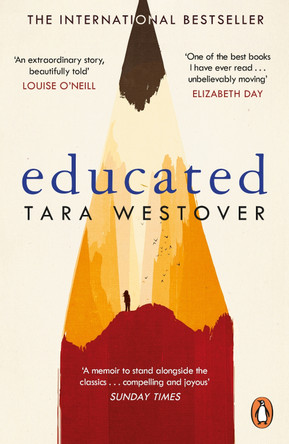 Educated: The Sunday Times and New York Times bestselling memoir by Tara Westover