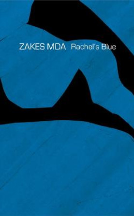 Rachel's Blue by Zakes Mda