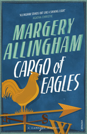 Cargo Of Eagles by Margery Allingham