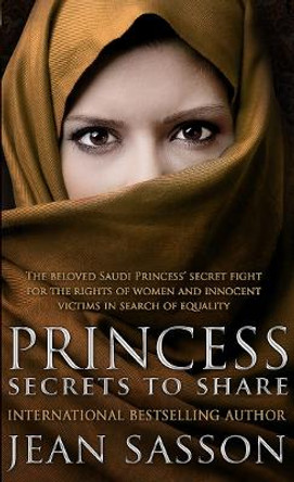 Princess: Secrets to Share by Jean Sasson