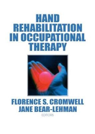 Hand Rehabilitation in Occupational Therapy by Jane Bear Lehman