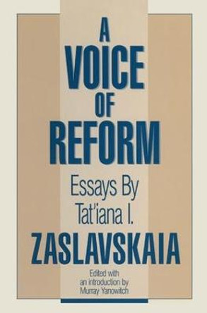 A Voice of Reform: Essays: Essays by Tatiana I. Zaslavskaia