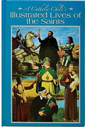 A Catholic Child's Illustrated Lives of the Saints by L E McCullough