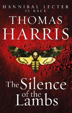 Silence Of The Lambs: (Hannibal Lecter) by Thomas Harris