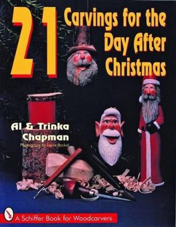 21 Carvings for the Day after Christmas by Al Chapman