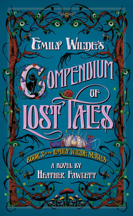 Emily Wilde's Compendium of Lost Tales by Heather Fawcett 9780593500224