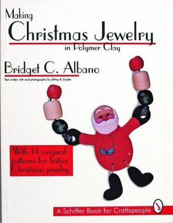 Making Christmas Jewelry in Polymer Clay by Bridget C. Albano