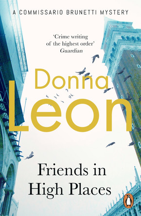 Friends In High Places: (Brunetti 9) by Donna Leon