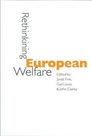 Rethinking European Welfare: Transformations of European Social Policy by Janet Fink 9780761972785