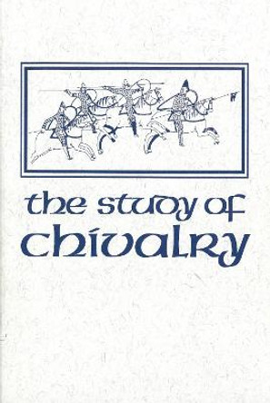 The Study of Chivalry: Resources and Approaches by Howell Chickering