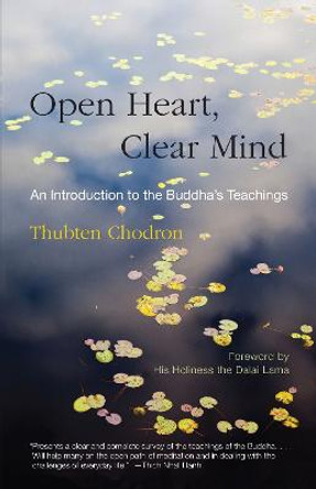 Open Heart Clear Mind by Thubten Chodron