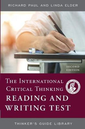 The International Critical Thinking Reading and Writing Test by Richard Paul