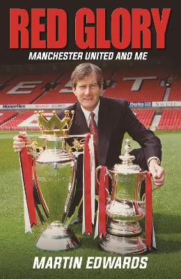 Red Glory: Manchester United and Me by Martin Edwards 9781782438120 [USED COPY]