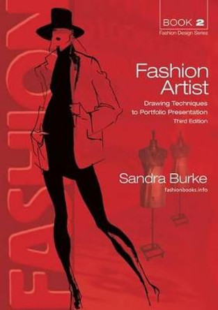 Fashion Artist 3ed: Drawing Techniques to Portfolio Presentation by Sandra Burke