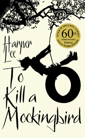 To Kill A Mockingbird: 50th Anniversary Edition by Harper Lee