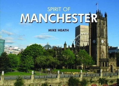 Spirit of Manchester by Mike Heath 9781906887346 [USED COPY]