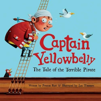 Captain Yellowbelly the Tale of the Terrible Pirate by Preston Rutt 9781845392802 [USED COPY]