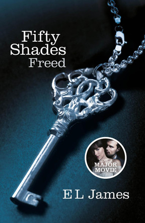 Fifty Shades Freed: Book 3 of the Fifty Shades trilogy by E. L. James