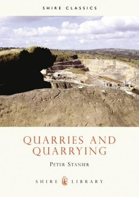 Quarries and Quarrying by Peter Stanier 9780852637289 [USED COPY]