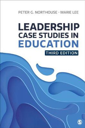 Leadership Case Studies in Education by Peter G. Northouse