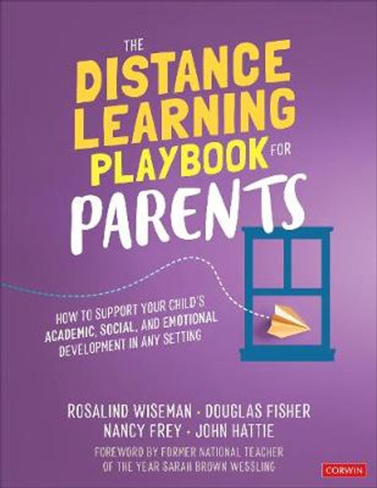 The Distance Learning Playbook for Parents: How to Support Your Child's Academic, Social, and Emotional Learning in Any Setting by Rosalind Wiseman