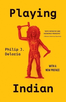 Playing Indian by Philip J. Deloria 9780300264845