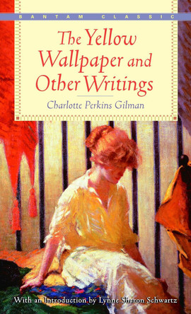 Yellow Wallpaper" and Other Writings by Charlotte Perkins Gilman 9780553213751