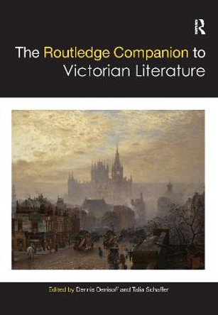 The Routledge Companion to Victorian Literature by Dennis Denisoff