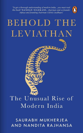 Behold the Leviathan: The Unusual Rise of Modern India by Saurabh Mukherjea 9780143469490