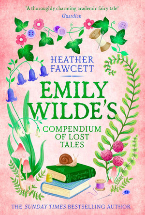 Emily Wilde's Compendium of Lost Tales by Heather Fawcett 9780356519203