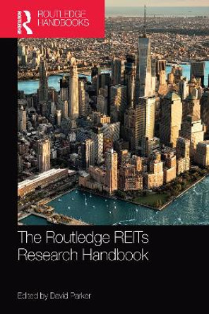 The Routledge REITs Research Handbook by David Parker