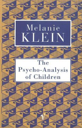 The Psycho-Analysis of Children by The Melanie Klein Trust