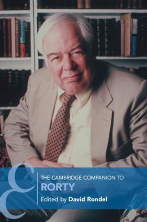 The Cambridge Companion to Rorty by David Rondel