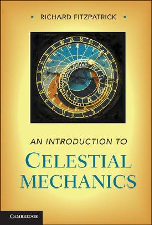 An Introduction to Celestial Mechanics by Richard Fitzpatrick