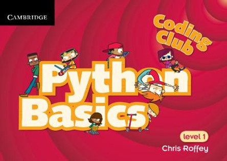 Coding Club Python Basics Level 1 by Chris Roffey