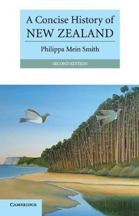 A Concise History of New Zealand by Philippa Mein Smith