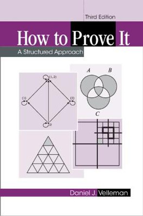 How to Prove It: A Structured Approach by Daniel J. Velleman