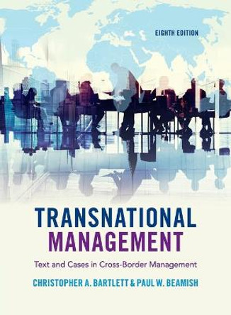 Transnational Management: Text and Cases in Cross-Border Management by Christopher A. Bartlett