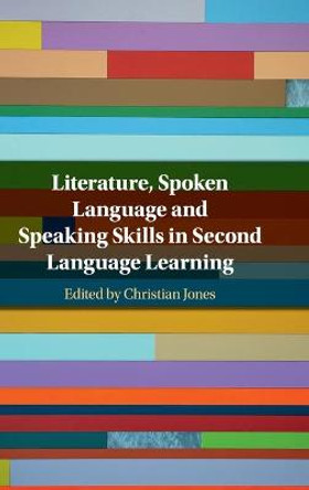 Literature, Spoken Language and Speaking Skills in Second Language Learning by Christian Jones