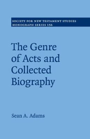 The Genre of Acts and Collected Biography by Sean A. Adams