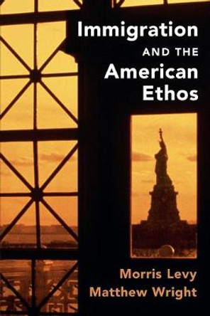 Immigration and the American Ethos by Morris Levy