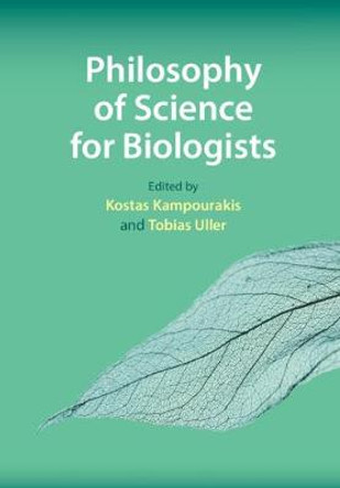 Philosophy of Science for Biologists by Kostas Kampourakis