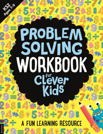 Problem Solving Workbook for Clever Kids®: A Fun Learning Resource by Kirstin Swanson 9781780559247 [USED COPY]