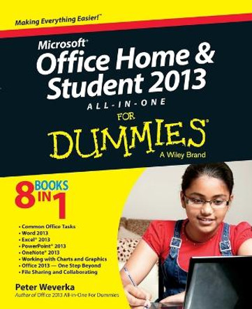 Microsoft Office Home and Student Edition 2013 All-in-One For Dummies by Peter Weverka