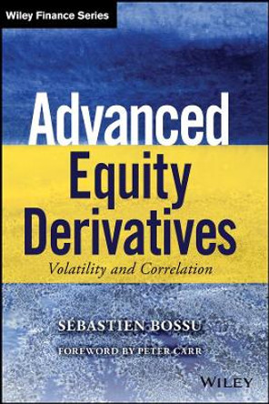 Advanced Equity Derivatives: Volatility and Correlation by Sebastien Bossu