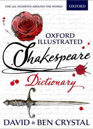 Oxford Illustrated Shakespeare Dictionary by David Crystal