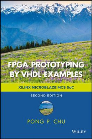 FPGA Prototyping by VHDL Examples: Xilinx MicroBlaze MCS SoC by Pong P. Chu