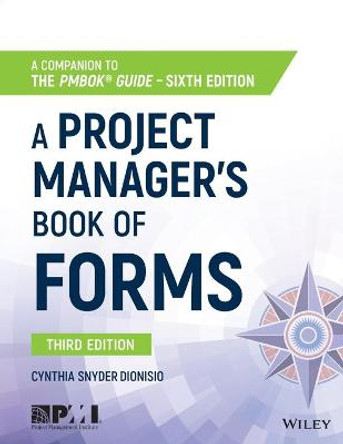 A Project Manager's Book of Forms: A Companion to the PMBOK Guide by Cynthia Snyder
